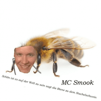 MC Smook – Schön ist es auf der Welt zu sein sagt die Biene zu dem Stachelschwein