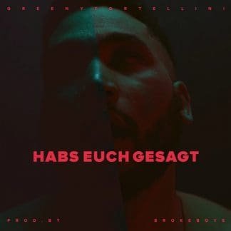 Greeny Tortellini – Habs euch gesagt (prod. Broke Boys)