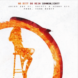 Juicy Gay & Haiyti & Jerry 911 – Wo bist du mein Sonnenlicht (prod. Yang Monty)